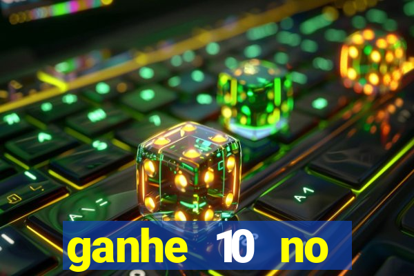 ganhe 10 no cadastro bet